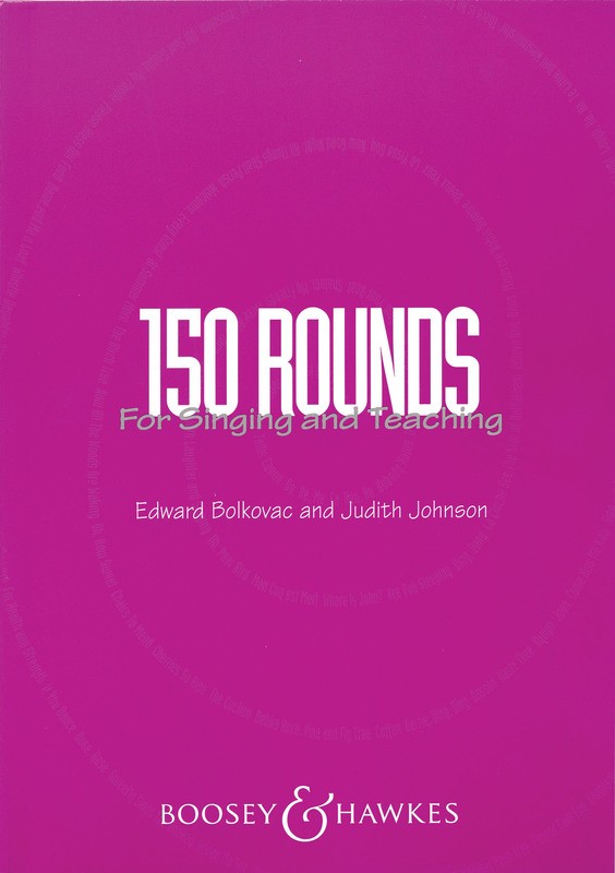 150 ROUNDS FOR SINGING AND TEACHING