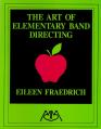 Art Of Elementary Band Directing