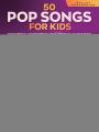 50 POP SONGS FOR KIDS FOR MALLET PERCUSSION