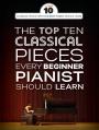 10 Classical Pieces Every Beginner Should Learn