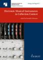 ELECTRONIC MUSICAL INSTRUMENTS IN COLLECTION CONTEXT