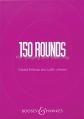 150 ROUNDS FOR SINGING AND TEACHING