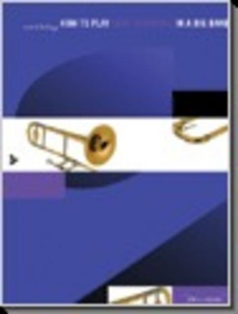 How To Play Lead Trombone In A Big Band Bk/cd