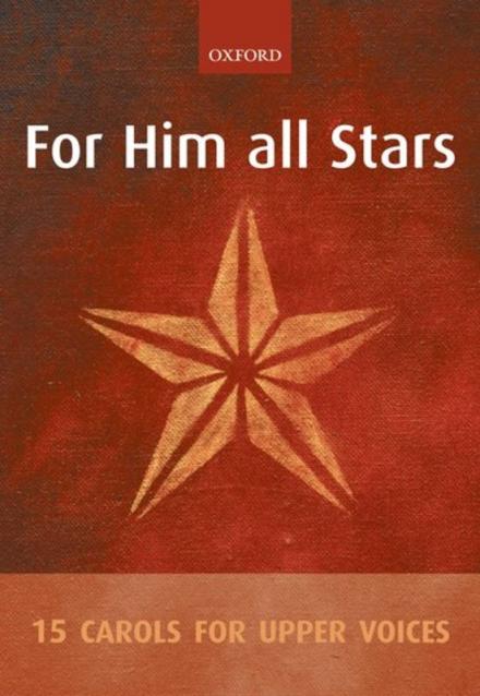 For Him All Stars 15 Carols For Upper Voices