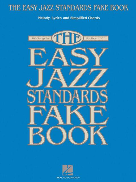 EASY JAZZ STANDARDS FAKE BOOK IN THE KEY OF C