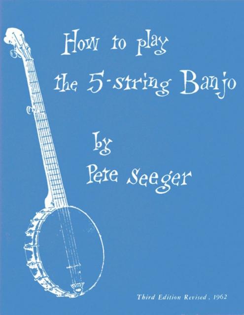 Seeger Pete How To Play 5 String Banjo