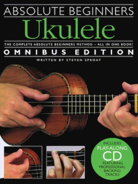 Absolute Beginners Ukulele Omnibus Edition Bk/cd