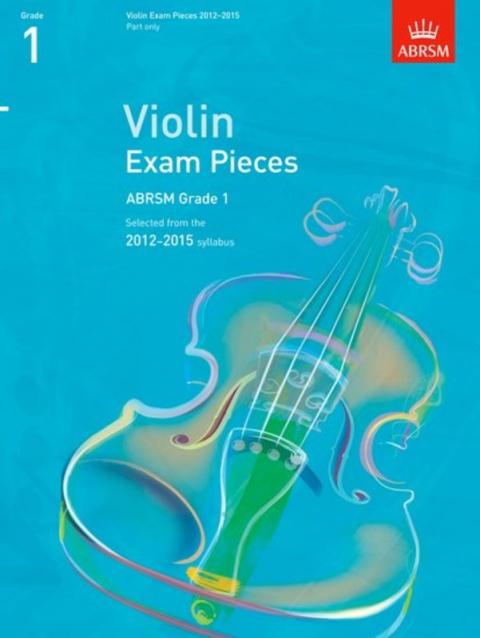 A B Violin Exam Pieces 2012-15 Gr 1 Vln Pt Only