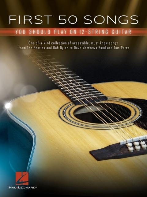 First 50 Songs You Should Play On 12 String Guitar