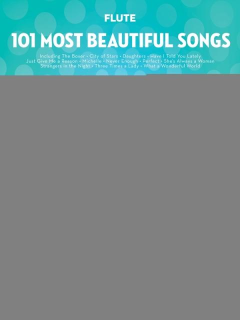 101 MOST BEAUTIFUL SONGS FOR FLUTE