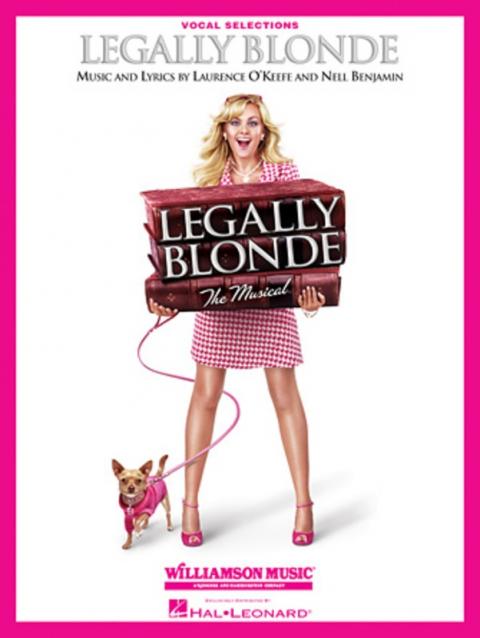 LEGALLY BLONDE THE MUSICAL PIANO/VOCAL SELECTIONS