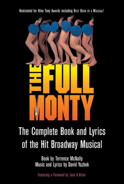 Full Monty The Complete Book & Lyrics