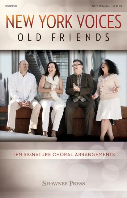 New York Voices - Old Friends Satb Divisi