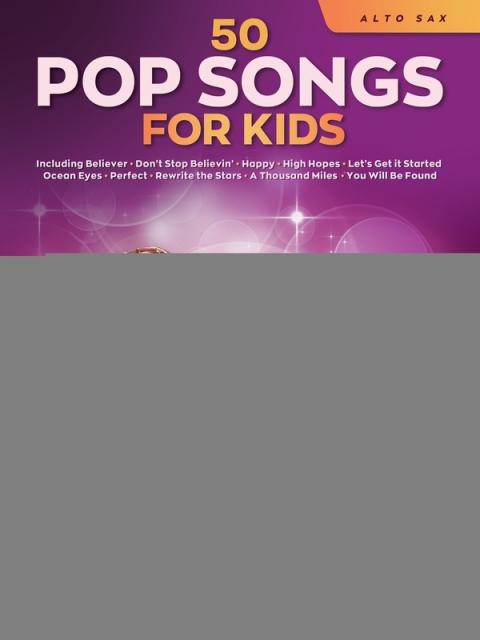 50 POP SONGS FOR KIDS FOR ALTO SAX