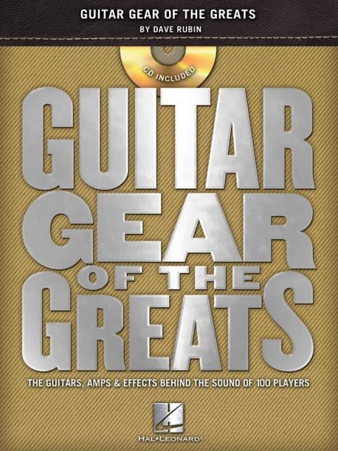 Guitar Gear Of The Greats Tones Licks Lives Bk/c