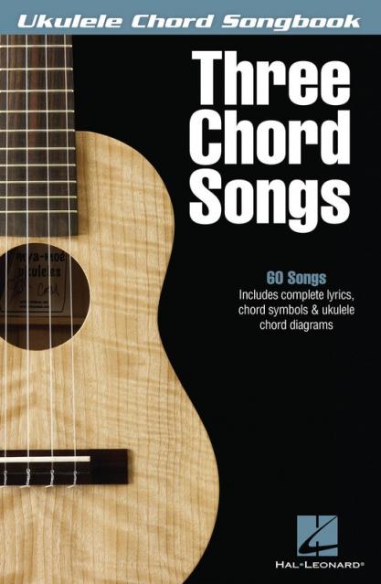 THREE CHORD SONGS UKULELE CHORD SONGBOOK