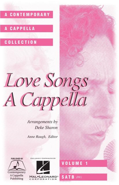 Love Songs A Cappella Satb Vol 1