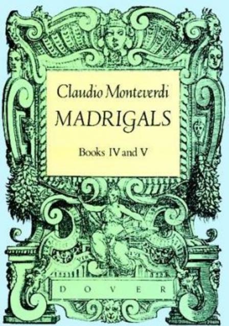 Monteverdi Madrigals Books 4 & 5