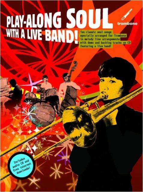 Play-along Soul With A Live Band! Trombone Bk Cd