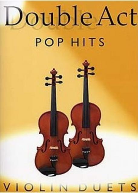 Double Act Pop Hits Violin Duets