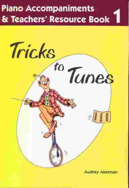 TRICKS TO TUNES PIANO ACCOMPANIMENT/TEACHERS BK 1