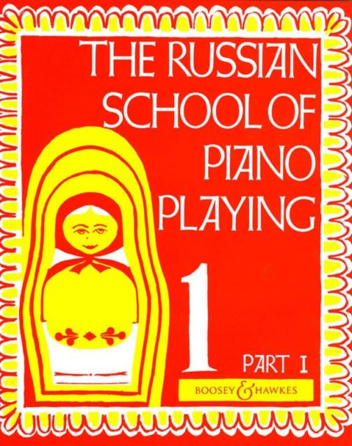 RUSSIAN SCHOOL OF PIANO PLAYING BOOK 1 PART 1