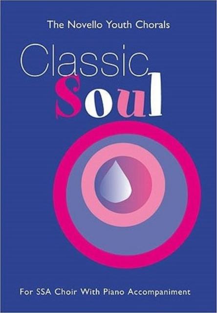 Classic Soul Ssa/piano Novello Youth Chora