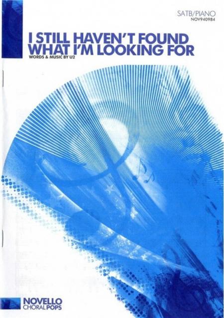 I Still Haven't Found What I'm Looking For:satb