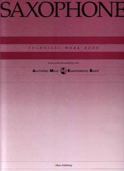 AMEB SAXOPHONE TECHNICAL WORKBOOK REVISED