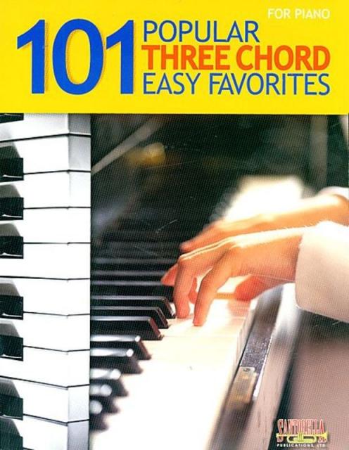 101 Popular Three Chord Easy Favourites For Pian